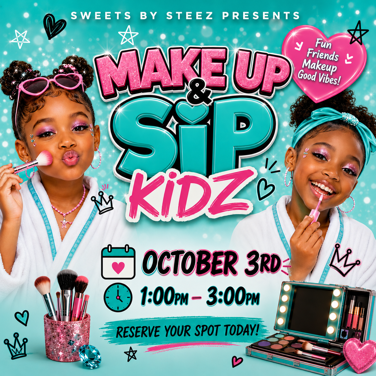 Makeup & Sip Kidz: October 3rd