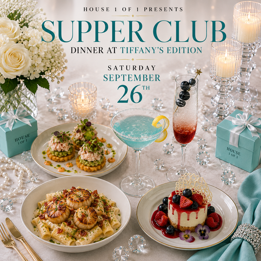 House 1 of 1 Supper Club: Dinner at Tiffany's Edition September 26th